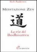 Meditazione zen: la via del Bodhisattva