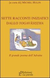 Sette racconti iniziatici dallo yoga-vasistha