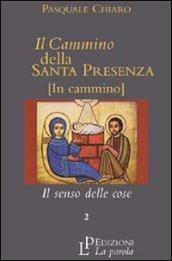 Il cammino della santa presenza. 2.Il senso delle cose