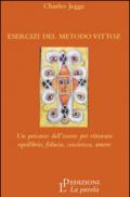 Esercizi del metodo Vittoz. Un percorso dell'essere per ritrovare equilibrio, fiducia, coscienza, amore