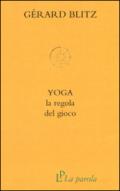 Yoga. La regola del gioco