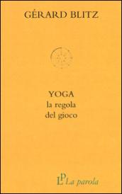 Yoga. La regola del gioco