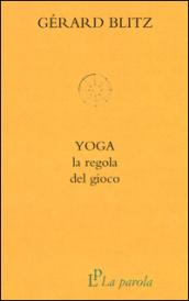 Yoga. La regola del gioco