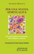 Per una nuova spiritualità. Una spiritualità comunionale, interreligiosa e cosmica
