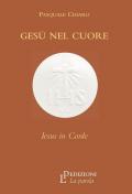 Gesù nel cuore. Iesus in corde