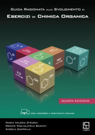 Guida ragionata allo svolgimento di esercizi di chimica organica. Con aggiornamento online