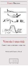 Venezia è una città. Come è stata costruita e come vive