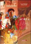 Aurea. La santa, la storia, la basilica-The saint, the history, the church. Ediz. bilingue