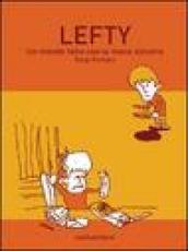 Lefty. Un mondo fatto con la mano sinistra