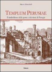 Templum Perusiae. Il simbolismo delle porte e dei rioni di Perugia