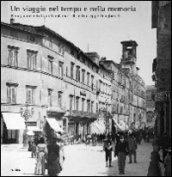 Un viaggio nel tempo e nella memoria. Perugia nelle foto di Girolamo Tilli e Giuseppe Giugliarelli