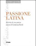 Passione latina. Alchimia di una poesia