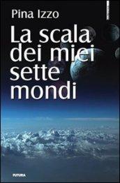 La scala dei miei sette mondi