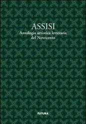 Assisi. Antologia artistico letteraria del Novecento