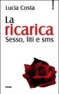 La ricarica. Sesso, liti e sms