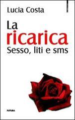 La ricarica. Sesso, liti e sms