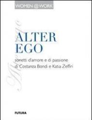 Alter ego. Sonetti d'amore e di passione