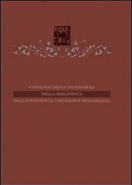 Catalogo degli incunaboli della Pontificia Università Gregoriana