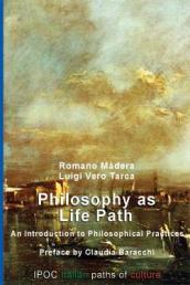Philosophy as life path. An introduction to philosophical practices