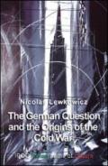The German Question and the Origins of the Cold War. Ediz. italiana e inglese