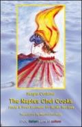 The Naples Chef Cooks Pasta & First Courses: 51 Italian Recipes
