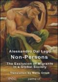 Non-persons. The exclusion of migrants in a global society