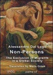 Non-persons. The exclusion of migrants in a global society