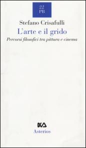 L'arte e il grido. Percorsi filosofici tra pittura e cinema