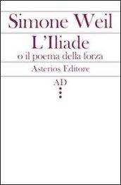 L'Illiade o il poema della forza