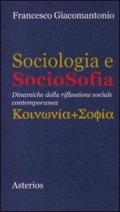 Sociologia e sociosofia. Dinamiche della riflessione sociale contemporanea