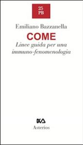 Come. Linee guida per una immuno-fenomenologia