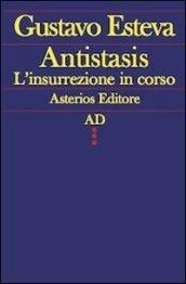 Antistasis. L'insurrezione in corso