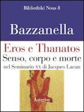 Eros e Thanatos. Senso, corpo e morte nel seminario XX di Jacques Lacan