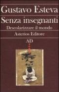 Senza insegnanti. Descolarizzare il mondo