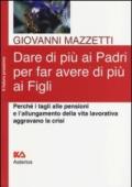 Dare di più ai padri per far avere di più ai figli. Perché i tagli alle pensioni e l'allungamento della vita lavorativa aggravano la crisi