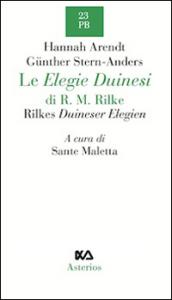 Le Elegie duinesi di R. M. Rilke. Ediz. italiana e tedesca