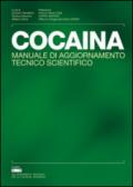 Cocaina. Manuale di aggiornamento tecnico scientifico