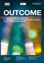 Outcome. La valutazione dei risultati e l'analisi dei costi nella pratica clinica nelle tossicodipendenze