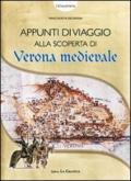 Appunti di viaggio alla scoperta di Verona medievale. Con gadget
