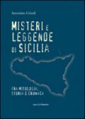 Misteri e leggende di Sicilia. Fra mitologia, storie e cronaca