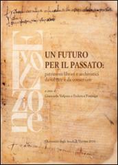 Un futuro per il passato. Patrimoni librari e archivistici da salvare e da conservare