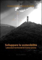 Sviluppare la sostenibilità. Laboratori territoriali di ricerca-azione