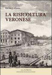 La risicoltura veronese (XVI-XX secolo). Ediz. illustrata