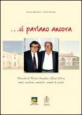 ...Ci parlano ancora. Ricordo di Bruno Anzolin e Dino Coltro, amici, studiosi, umanisti, uomini di storia