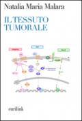 Il tessuto tumorale. Nuove prospettive diagnostico-terapeutiche in oncologia