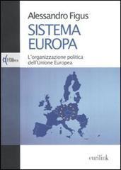 Sistema Europa. L'organizzazione politica dell'Unione Europea