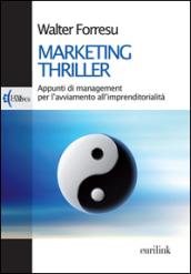 Marketing thriller. Appunti di management per l'avviamento all'imprenditorialità