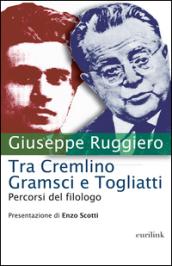 Tra Cremlino Gramsci e Togliatti. Percorsi del filologo