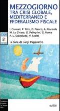 Mezzogiorno tra crisi globale, Mediterraneo e federalismo fiscale