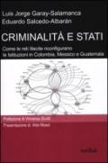 Criminalità e stati. Come le reti illecite riconfigurano le istituzioni in Colombia, Messico e Guatemala